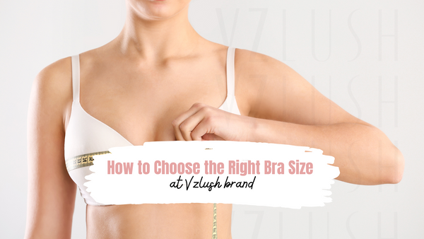 How to Choose the Right Bra Size at Vzlush